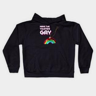 Make The Yuletide Gay! Kids Hoodie